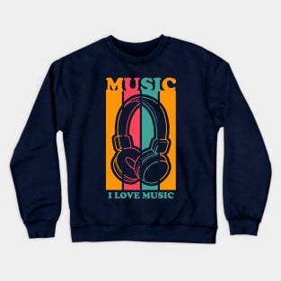 I Love Music | Music | Music Lover Crewneck Sweatshirt